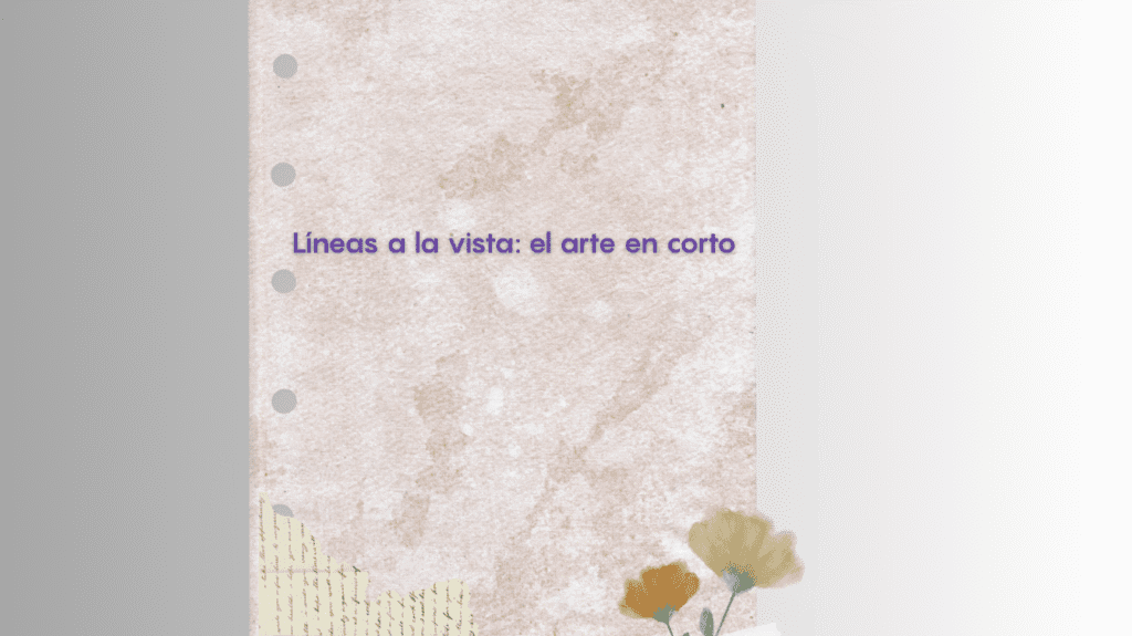 Líneas a la vista: el arte en corto