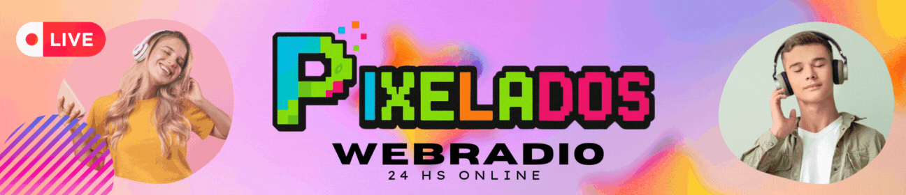 Pixelados WebRadio en Vivo