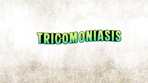TRICOMONIASIS