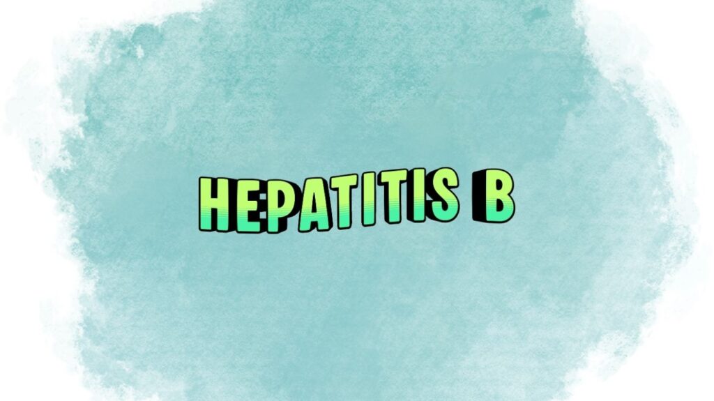 HEPATITIS B, TODO LO QUE HAY QUE CONOCER