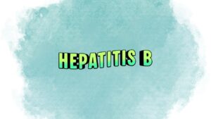 HEPATITIS B, TODO LO QUE HAY QUE CONOCER
