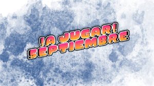 ¡A JUGAR!- SEPTIEMBRE